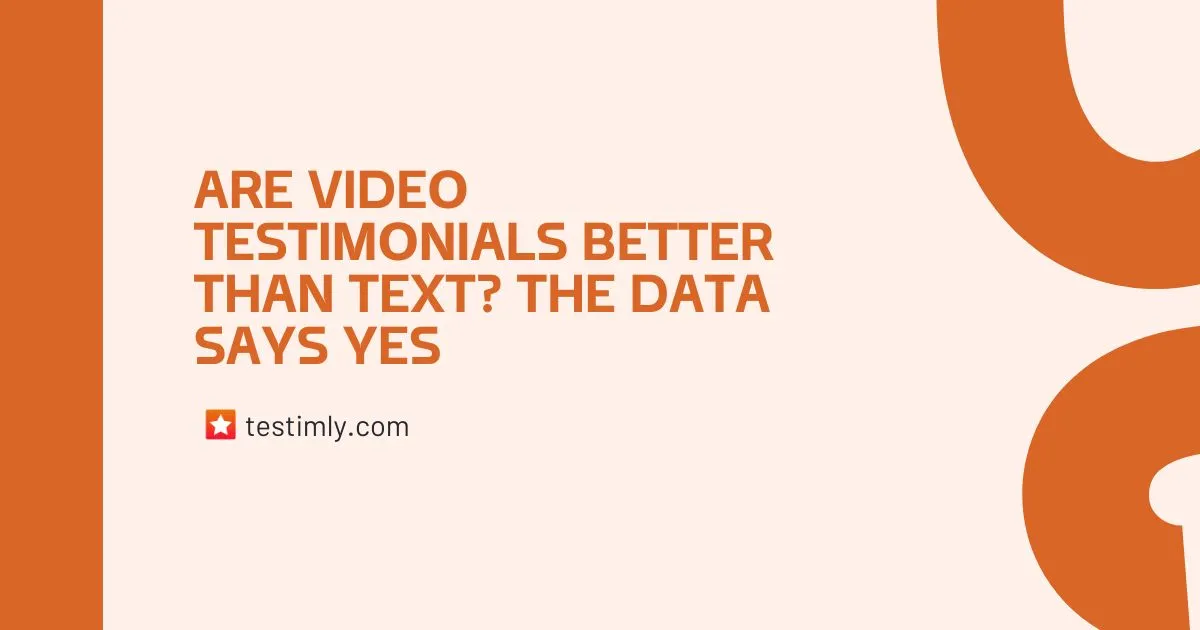 Are Video Testimonials Better Than Text? The Data Says Yes